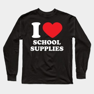 I Love School Supplies Heart Long Sleeve T-Shirt